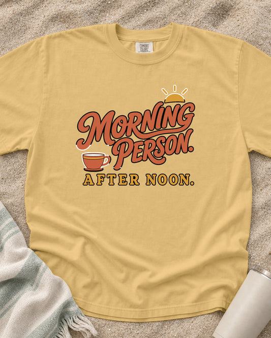 Mustard Comfort Colors 1717 tee with Morning Person. After Noon graphic.