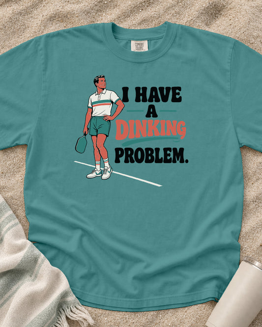 Seafoam Comfort Colors 1717 tee with I Have a Dinking Problem graphic.