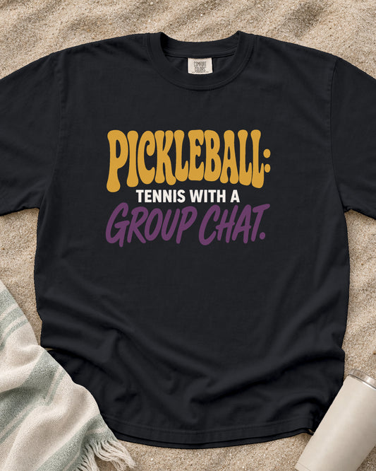 Graphite Comfort Colors 1717 tee with Pickleball: Tennis With a Group Chat graphic.