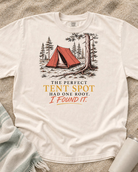 Ivory Comfort Colors 1717 tee with The Perfect Tent Spot Had One Root graphic.