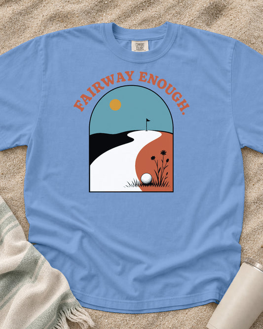 Washed Denim Comfort Colors 1717 tee with Fairway Enough graphic.