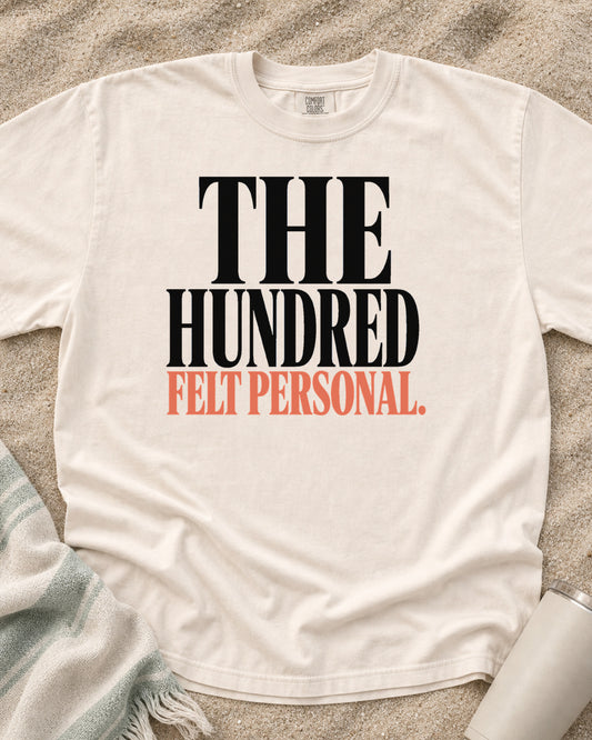 Ivory Comfort Colors 1717 tee with The Hundred Felt Personal graphic.