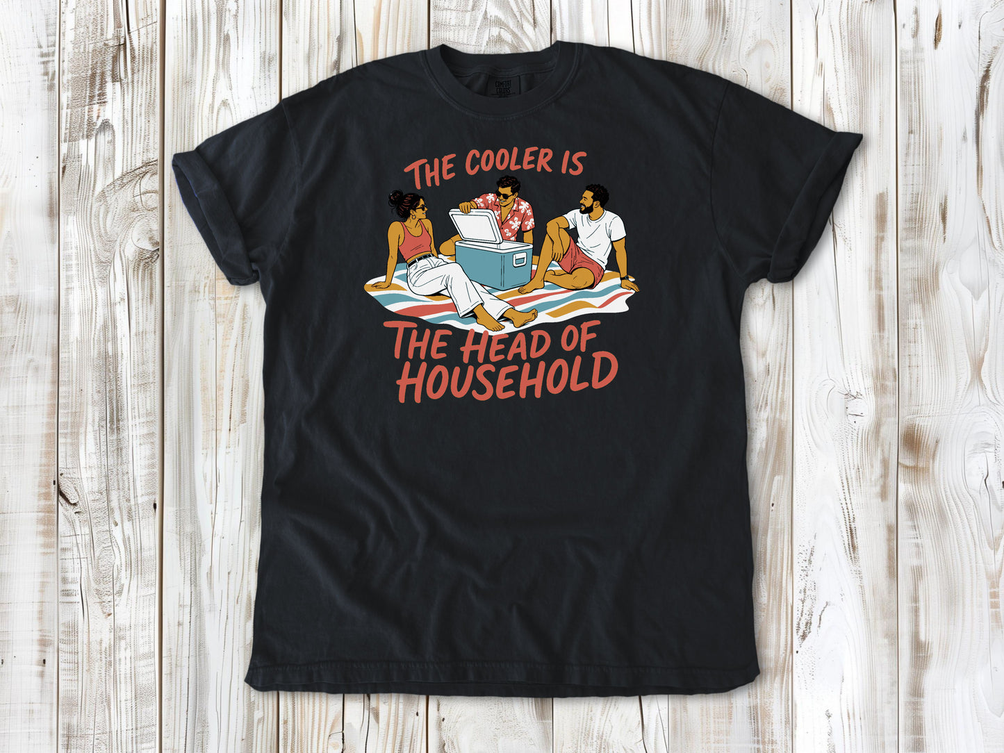 The Cooler Is the Head of Household Tee