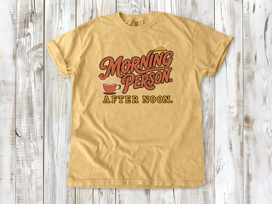 Morning Person. After Noon. Tee
