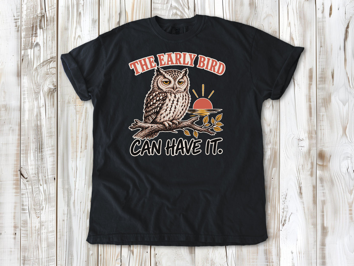 The Early Bird Can Have It Tee