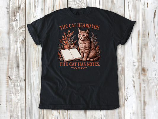 The Cat Heard You. The Cat Has Notes. Tee