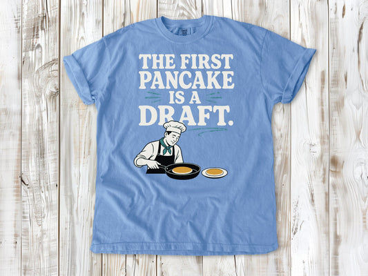 The First Pancake Is a Draft Tee