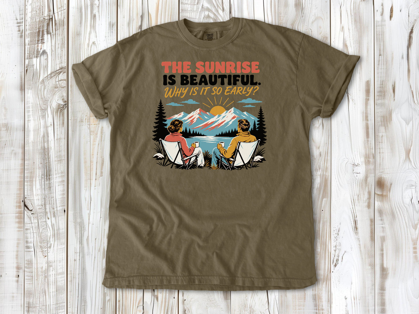 Graphite garment-dyed tee with The Sunrise Is Beautiful Why Is It So Early outdoor graphic.