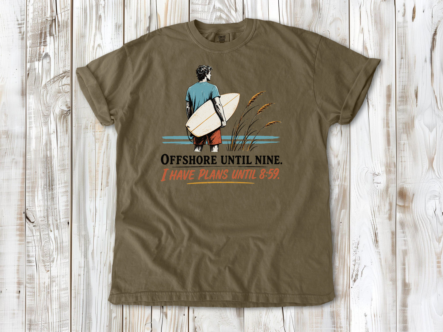 Graphite garment-dyed tee with Offshore Until Nine I Have Plans Until 8 59 surfing graphic.