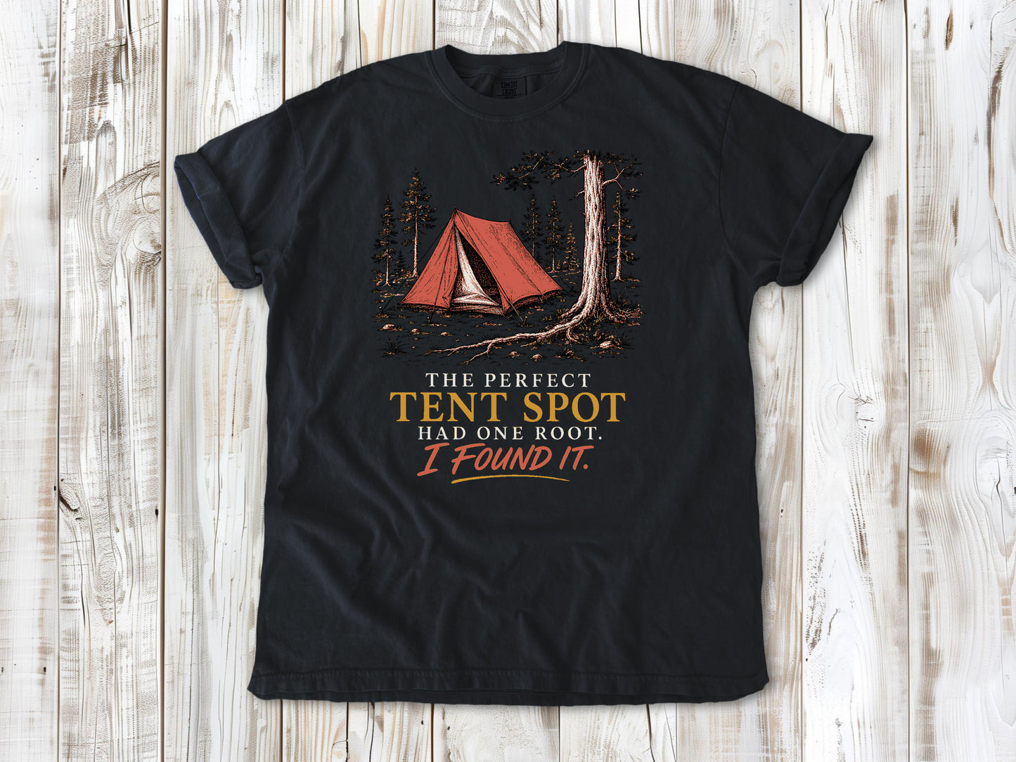 The Perfect Tent Spot Had One Root. I Found It Tee