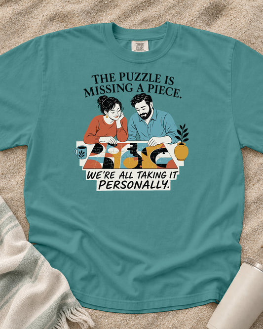 Seafoam Comfort Colors 1717 tee with The Puzzle Is Missing a Piece. We're All Taking It Personally graphic.