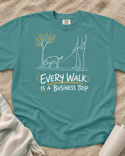 Seafoam Comfort Colors 1717 tee with Every Walk Is a Business Trip graphic.