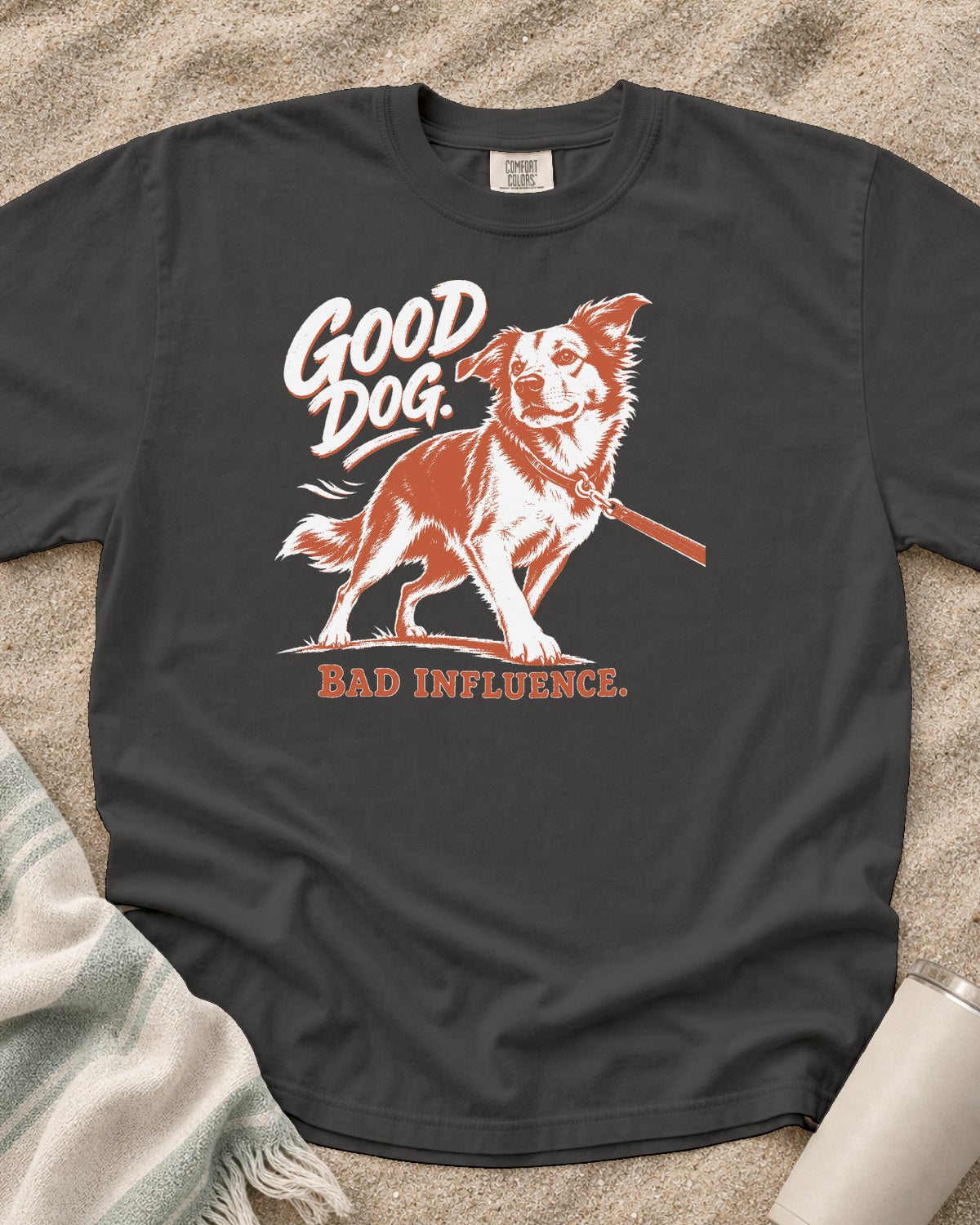 Pepper Comfort Colors 1717 tee with Good Dog. Bad Influence graphic.