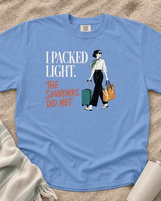 Washed Denim Comfort Colors 1717 tee with I Packed Light. The Souvenirs Did Not graphic.