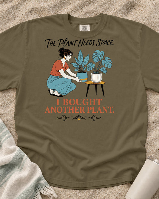 Khaki Comfort Colors 1717 tee with The Plant Needs Space. I Bought Another Plant graphic.