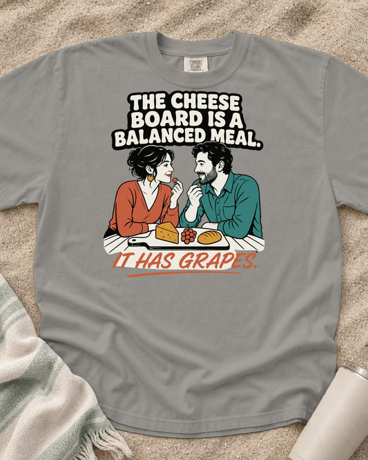 Grey Comfort Colors 1717 tee with The Cheese Board Is a Balanced Meal. It Has Grapes graphic.