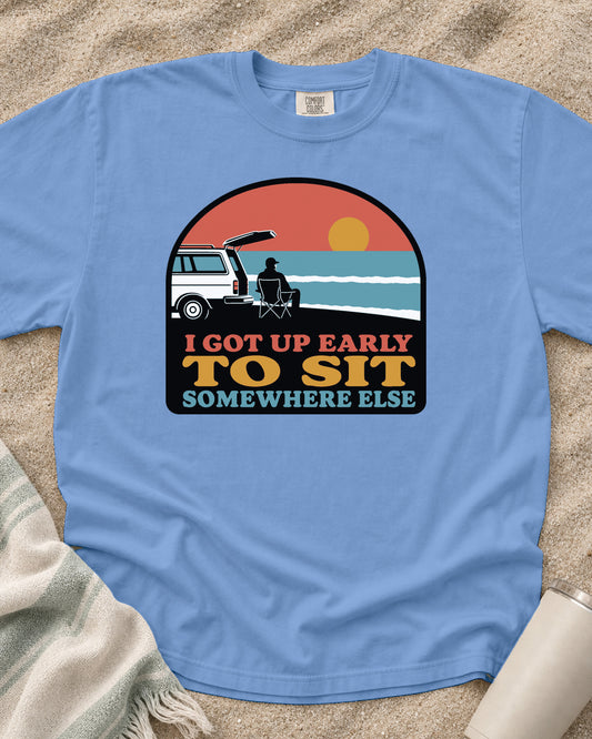 Washed Denim Comfort Colors 1717 tee with I Got Up Early to Sit Somewhere Else graphic.