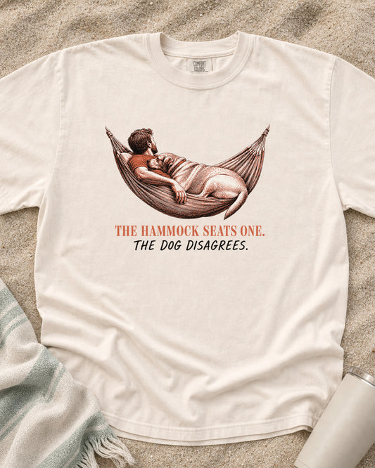 Ivory Comfort Colors 1717 tee with The Hammock Seats One. The Dog Disagrees graphic.