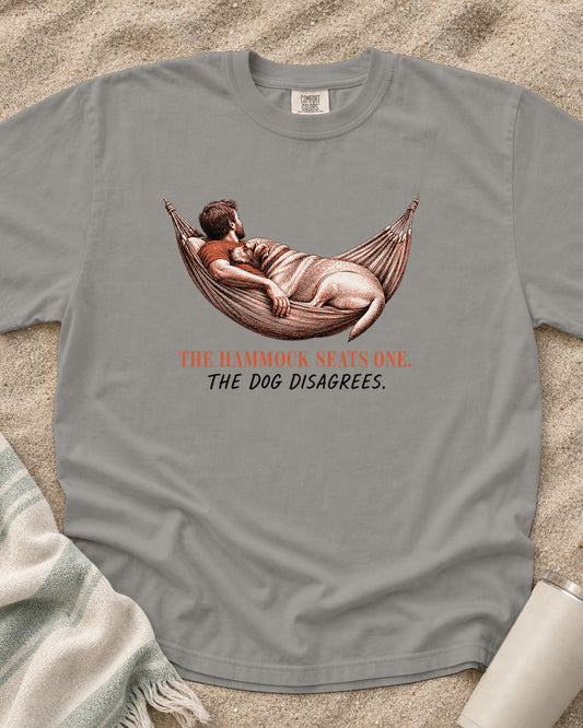 Grey Comfort Colors 1717 tee with The Hammock Seats One. The Dog Disagrees graphic.