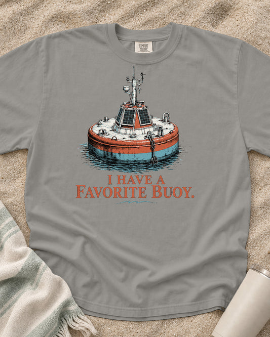 Grey Comfort Colors 1717 tee with I Have a Favorite Buoy graphic.