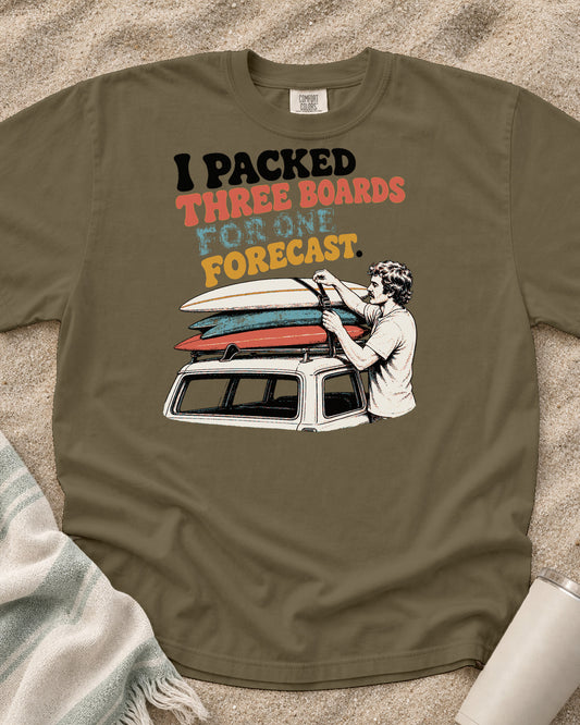Khaki Comfort Colors 1717 tee with I Packed Three Boards for One Forecast graphic.