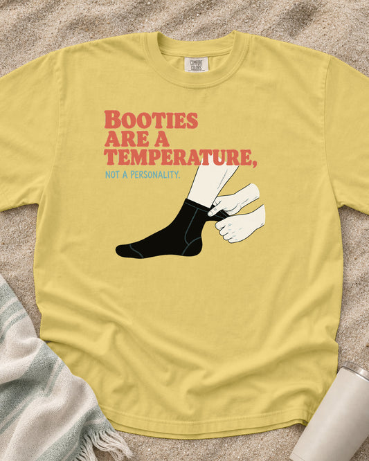 Butter Comfort Colors 1717 tee with Booties Are a Temperature, Not a Personality graphic.