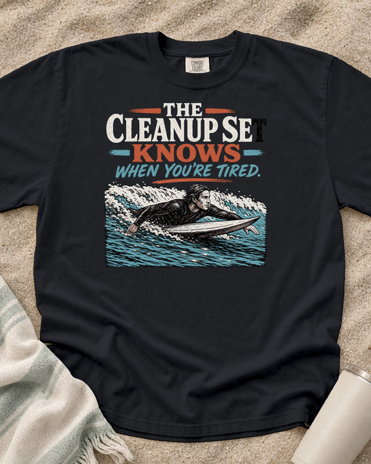 Graphite Comfort Colors 1717 tee with The Cleanup Set Knows When You're Tired graphic.