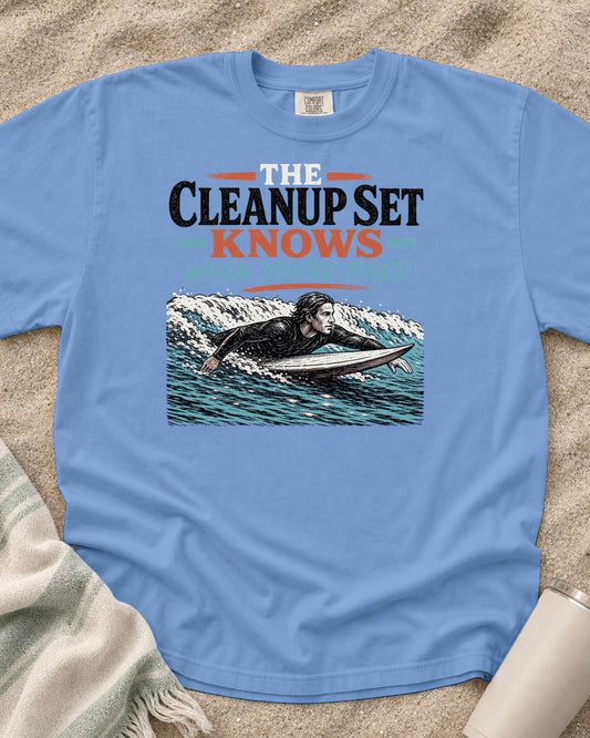 Washed Denim Comfort Colors 1717 tee with The Cleanup Set Knows When You're Tired graphic.