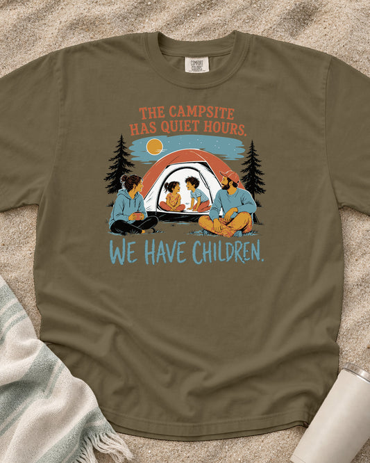 Khaki Comfort Colors 1717 tee with The Campsite Has Quiet Hours. We Have Children graphic.