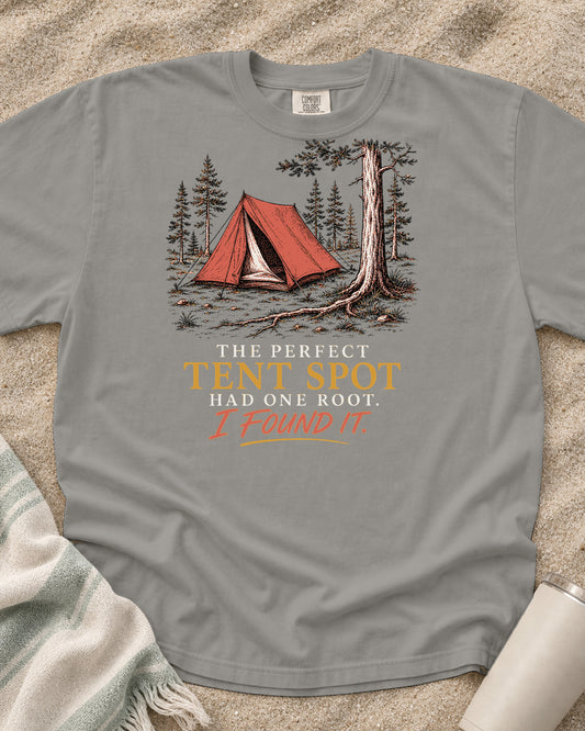 Grey Comfort Colors 1717 tee with The Perfect Tent Spot Had One Root graphic.