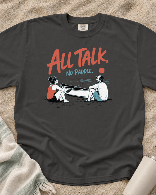 Pepper Comfort Colors 1717 tee with All Talk, No Paddle graphic.