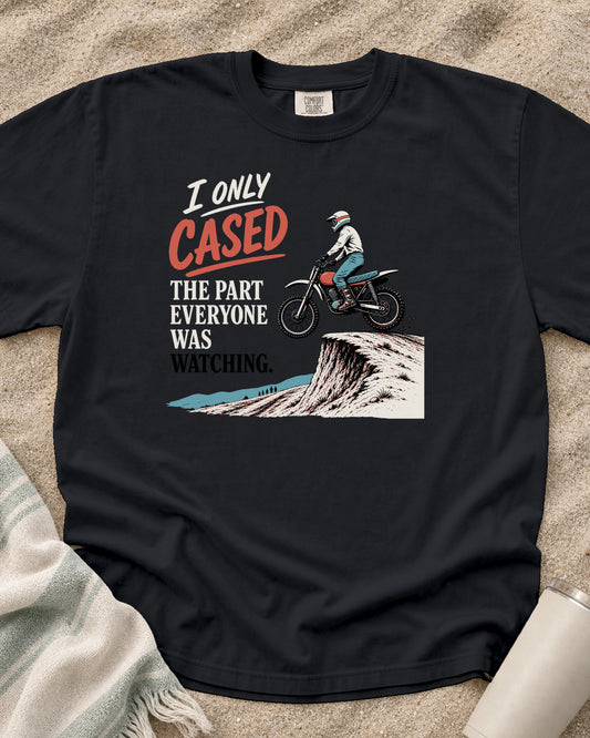Graphite Comfort Colors 1717 tee with I Only Cased the Part Everyone Was Watching graphic.