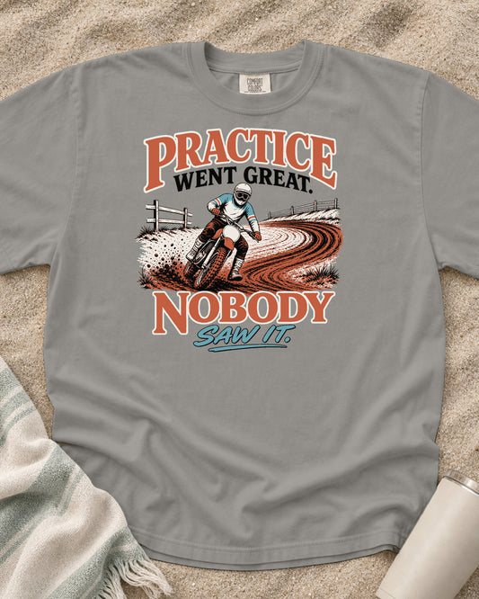 Grey Comfort Colors 1717 tee with Practice Went Great. Nobody Saw It graphic.