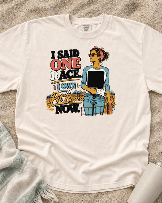 Ivory Comfort Colors 1717 tee with I Said One Race. I Own a Pit Board Now graphic.