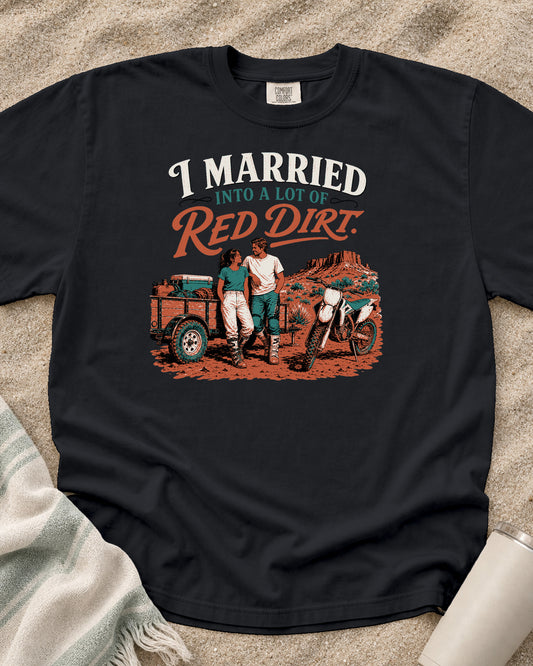 Graphite Comfort Colors 1717 tee with I Married Into a Lot of Red Dirt graphic.