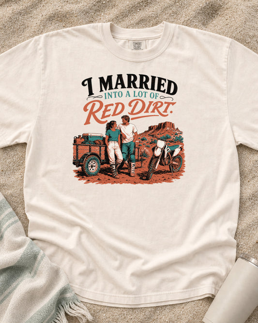Ivory Comfort Colors 1717 tee with I Married Into a Lot of Red Dirt graphic.