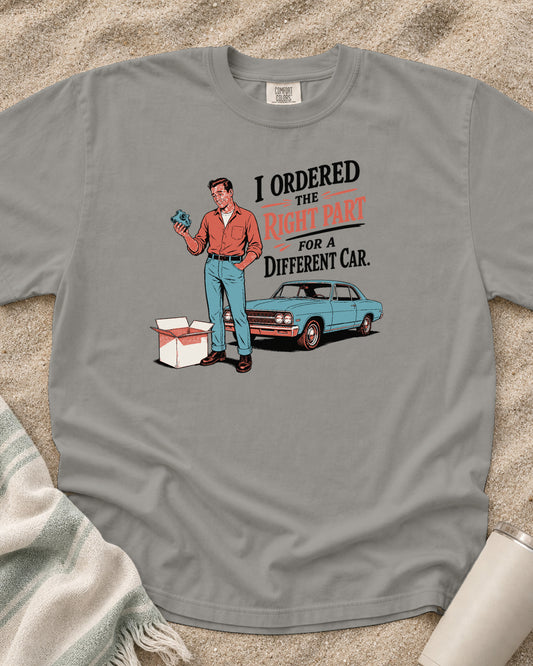 Grey Comfort Colors 1717 tee with The Right Part for a Different Car graphic.