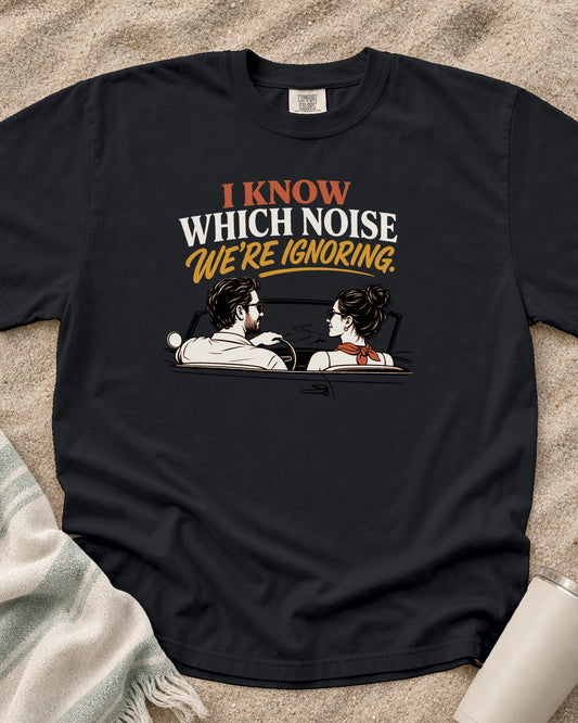 Graphite Comfort Colors 1717 tee with The Noise We Are Ignoring graphic.