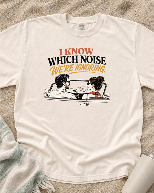 Ivory Comfort Colors 1717 tee with The Noise We Are Ignoring graphic.