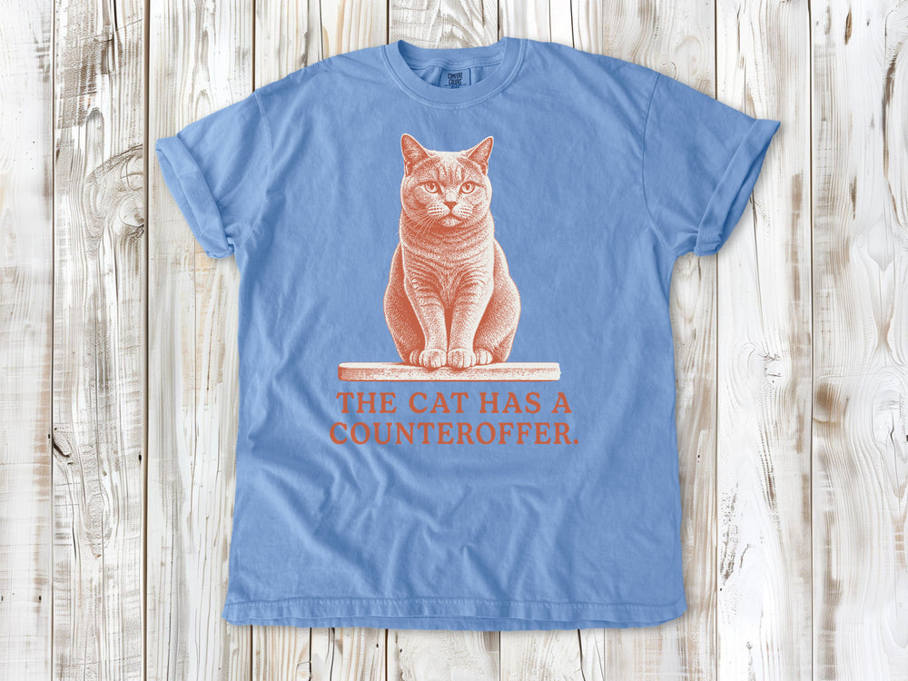The Cat Has a Counteroffer Tee