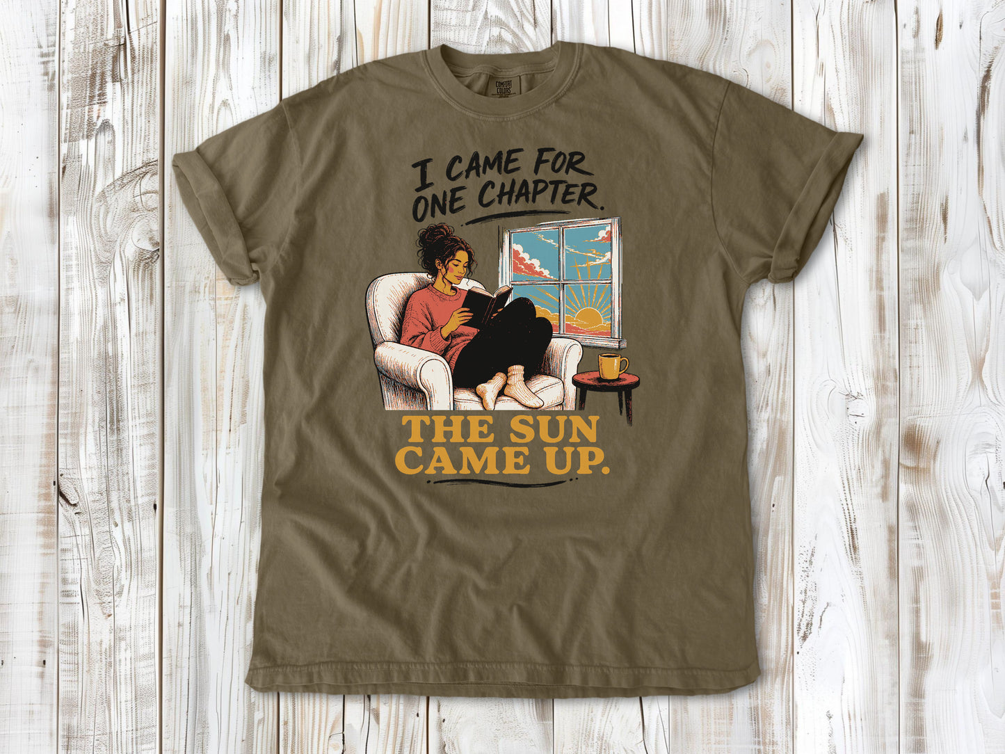 I Came for One Chapter. The Sun Came Up. Tee