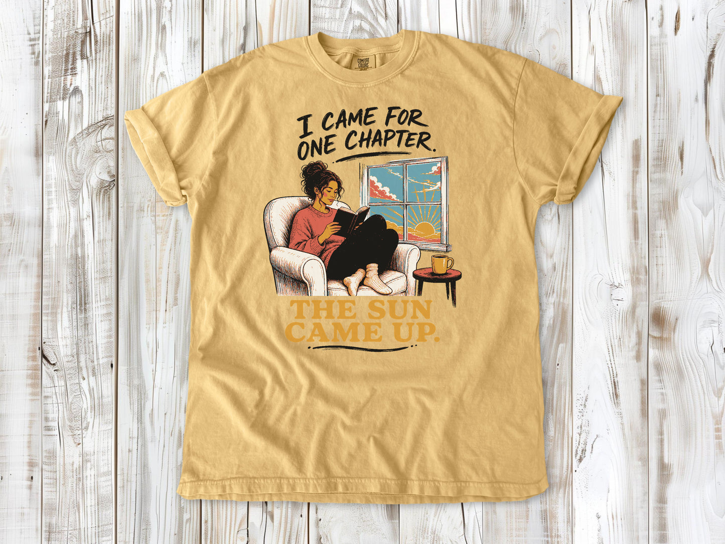 I Came for One Chapter. The Sun Came Up. Tee