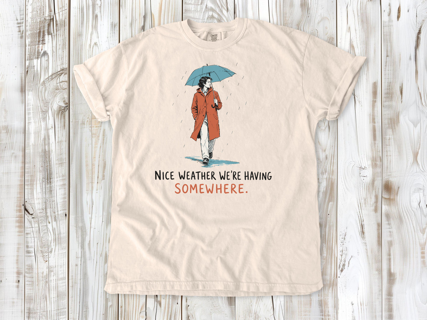 Nice Weather We're Having Somewhere Tee