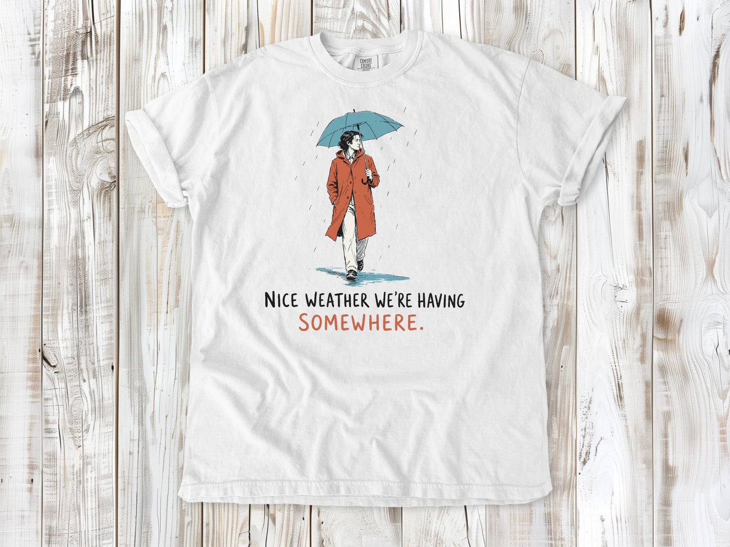 Nice Weather We're Having Somewhere Tee