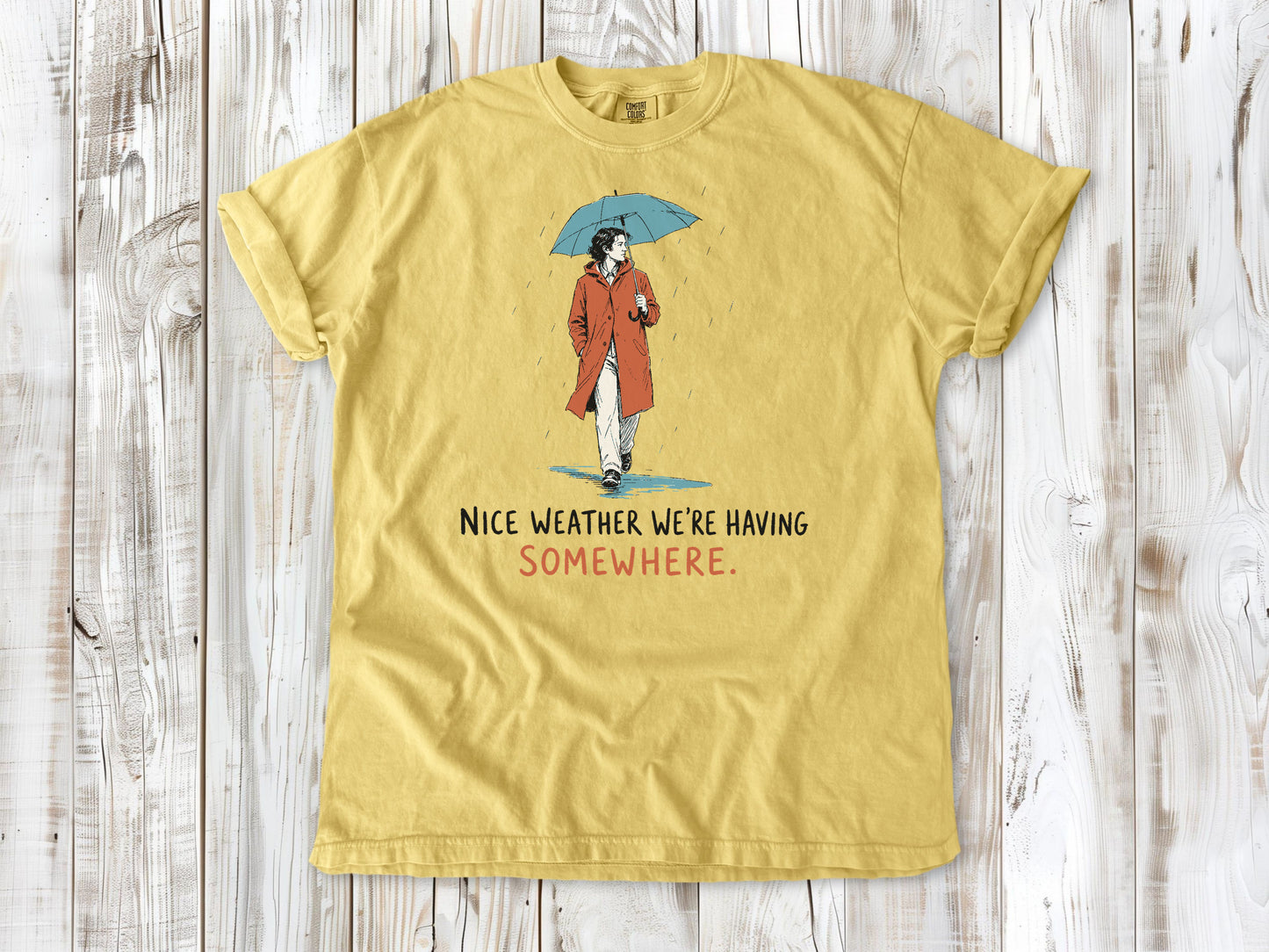 Nice Weather We're Having Somewhere Tee