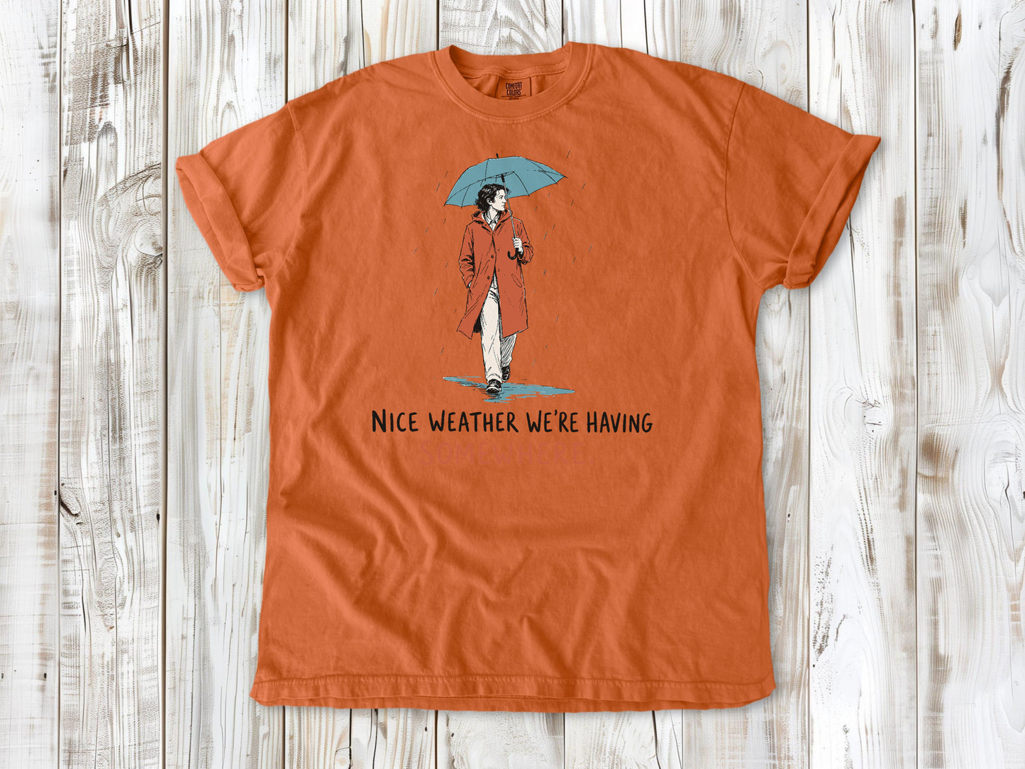 Nice Weather We're Having Somewhere Tee