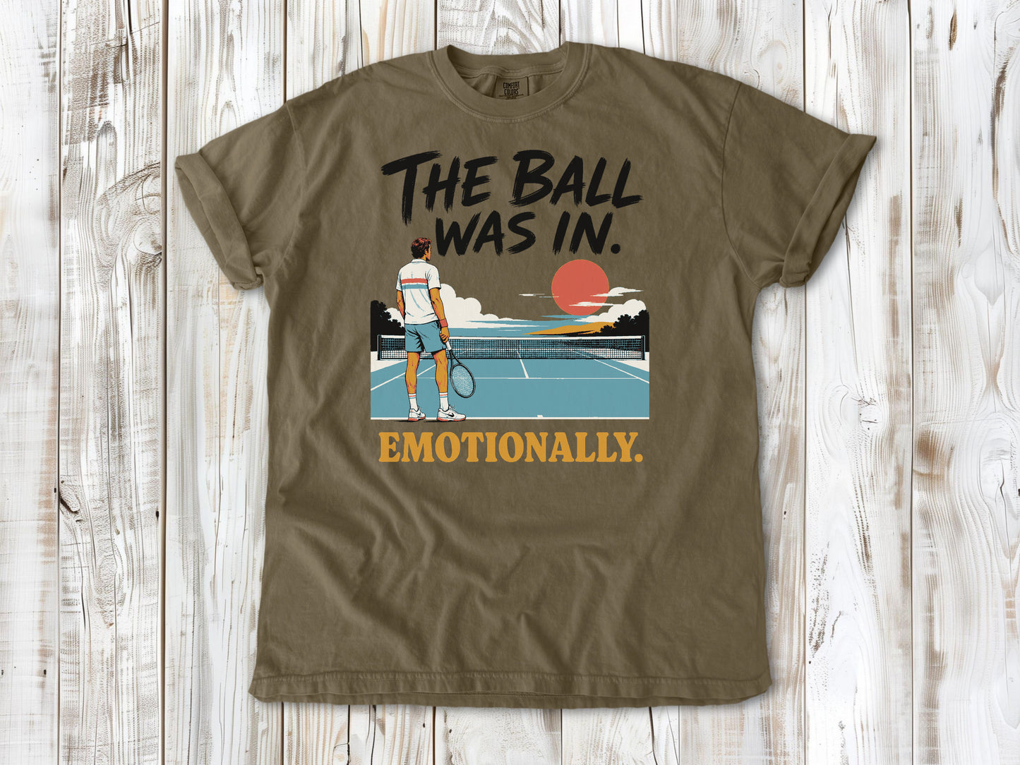 The Ball Was In. Emotionally. Tee