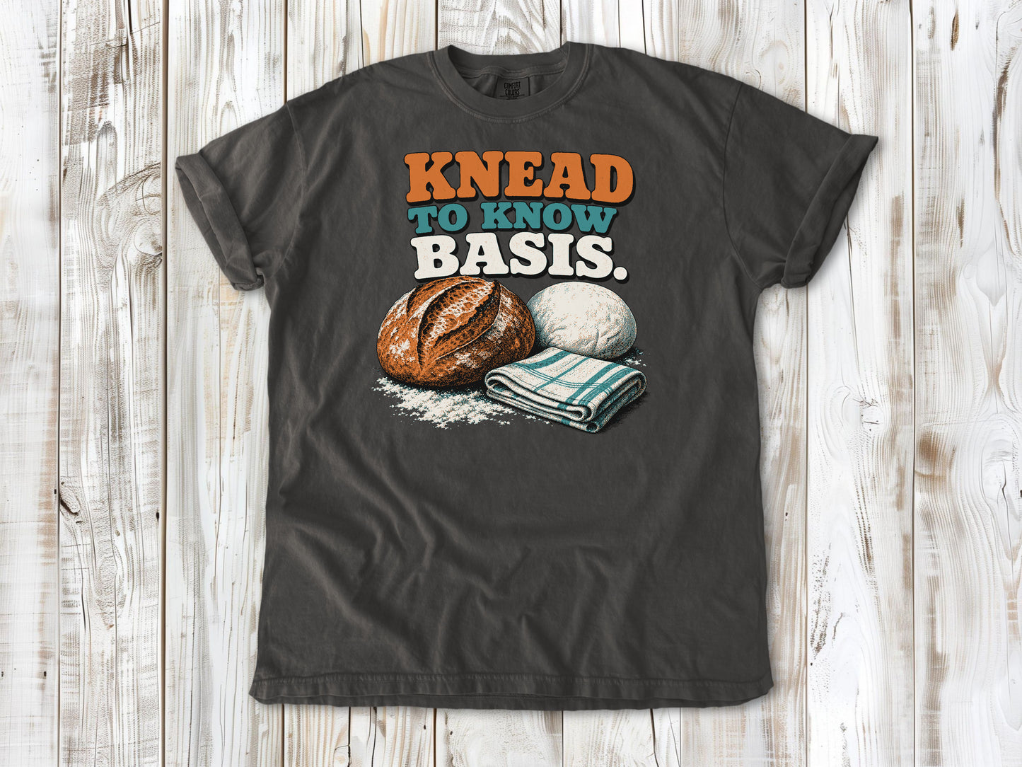 Knead to Know Basis Tee