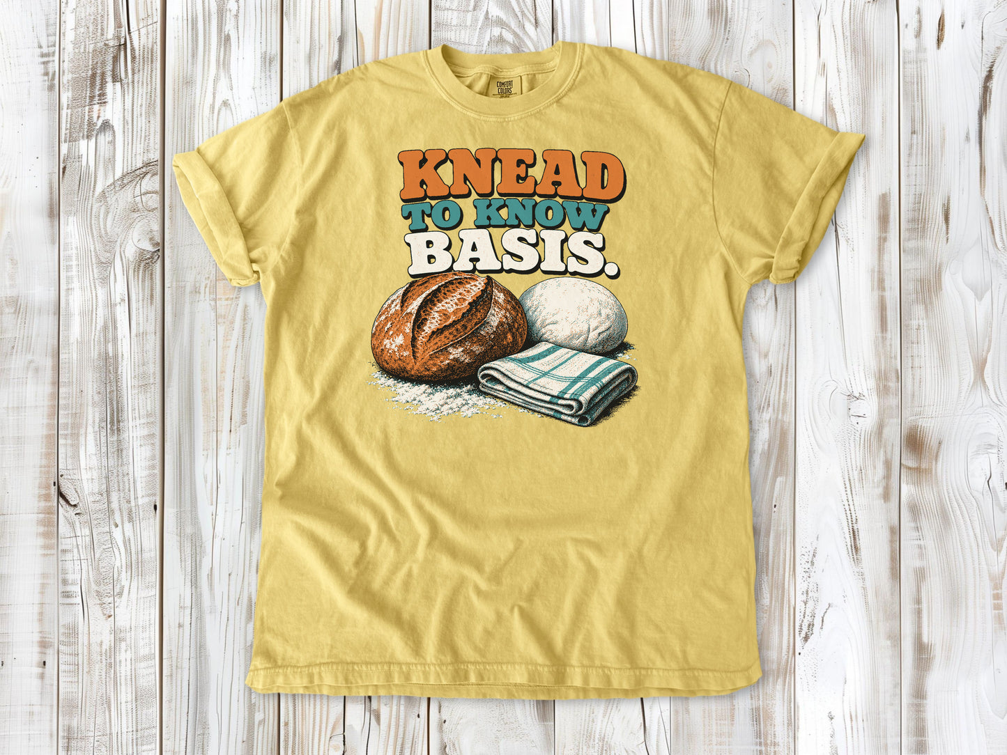 Knead to Know Basis Tee