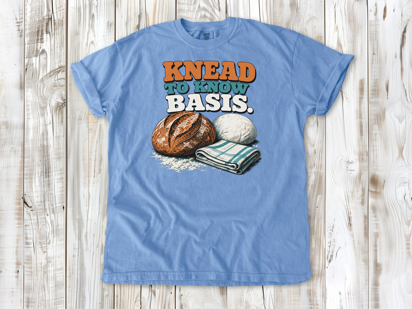 Knead to Know Basis Tee